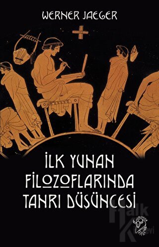 İlk Yunan Filozoflarında Tanrı Düşüncesi - Halkkitabevi