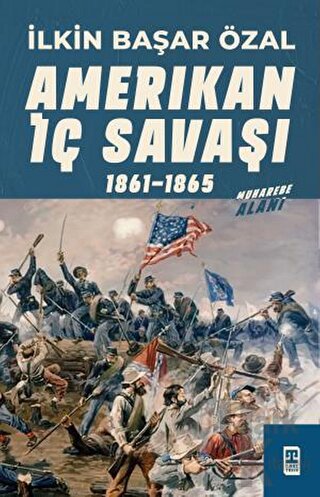 Amerikan İç Savaşı 1861 - 1865