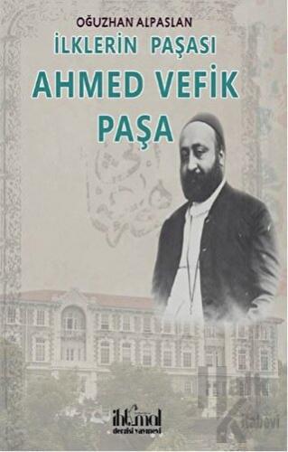İlklerin Paşası Ahmed Vefik Paşa - Halkkitabevi