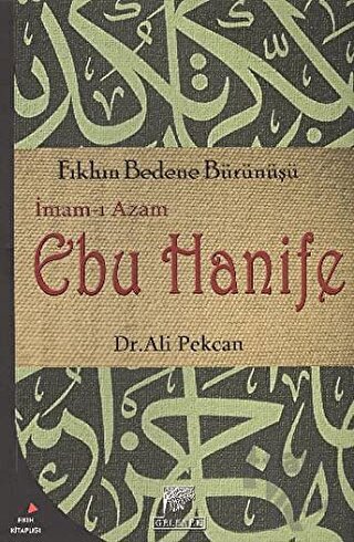 İmam-ı Azam Ebu Hanife: Fıkhın Bedene Bürünüşü - Halkkitabevi