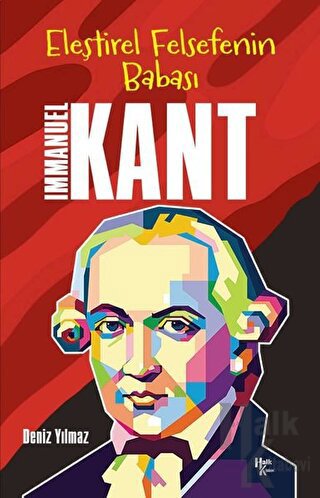 İmmanuel Kant - Eleştirel Felsefenin Babası - Halkkitabevi