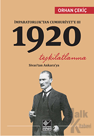 İmparatorluk’tan Cumhuriyet’e 3 - 1920 Teşkilatlanma - Halkkitabevi