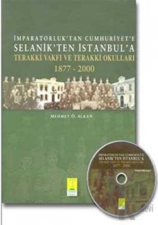 İmparatorluk’tan Cumhuriyet’e Selanik’ten İstanbul’a (Ciltli)