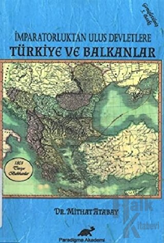 İmparatorluktan Ulus Devletlere Türkiye ve Balkanlar - Halkkitabevi