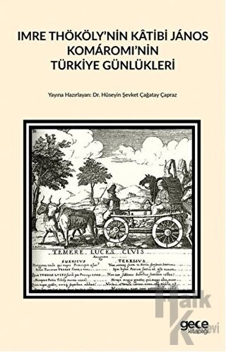Imre Thököly’nin Katibi Janos Komaromi’nin Türkiye Günlükleri - Halkki