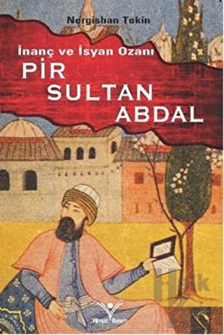 İnanç ve İsyan Ozanı Pir Sultan Abdal - Halkkitabevi