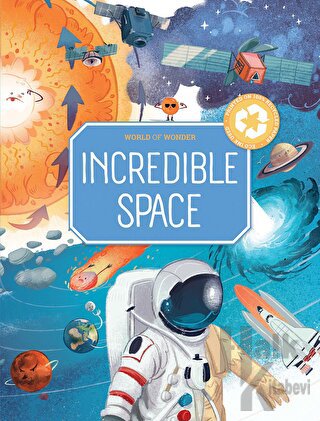 Incredible Space (My World of Wonder) (Ciltli) - Halkkitabevi