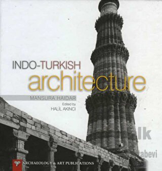 Indo-Turkish Architecture (Ciltli) - Halkkitabevi