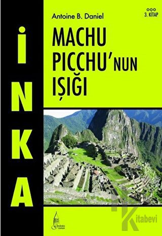 İnka Machu Picchu’nun Işığı 3. Kitap - Halkkitabevi