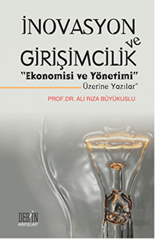 İnovasyon ve Girişimcilik "Ekonomisi ve Yönetimi Üzerine Yazılar" - Ha