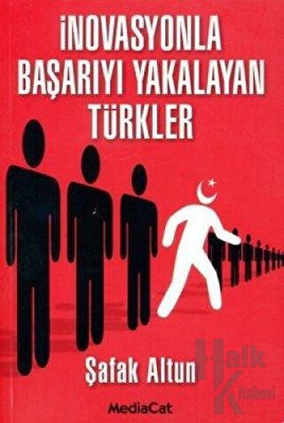İnovasyonla Başarıyı Yakalayan Türkler - Halkkitabevi