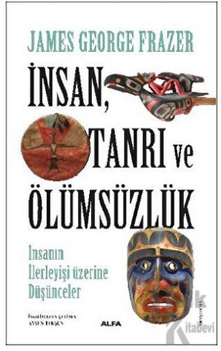 İnsan, Tanrı Ve Ölümsüzlük