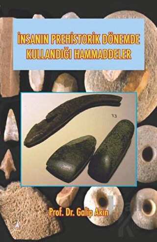 İnsanın Prehistorik Dönemde Kullandığı Ham Maddeler - Halkkitabevi