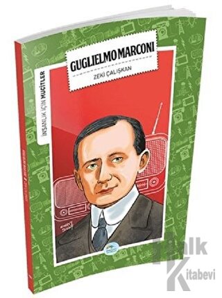 İnsanlık İçin Mucitler - Guglielmo Marconi
