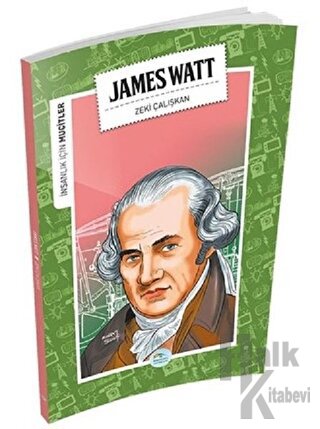 İnsanlık İçin Mucitler - James Watt - Halkkitabevi