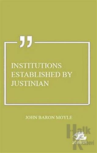 Institutions Established by Justinian - Halkkitabevi