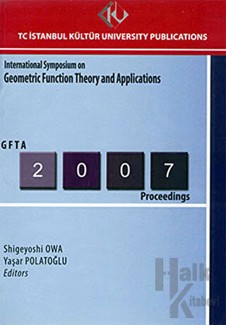 International Symposium on Geometric Function Theory and Applications : 2007 Proceedings