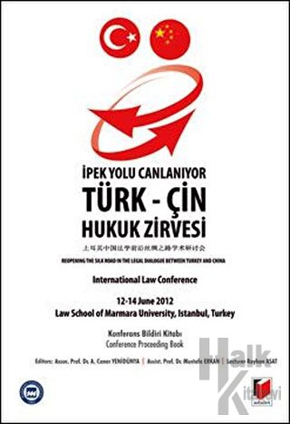İpek Yolu Canlanıyor: Türk-Çin Hukuk Zirvesi Konferans Bildiri Kitabı