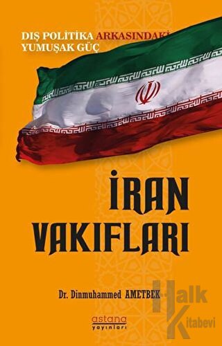 İran Vakıfları: Dış Politika Arkasındaki Yumuşak Güç - Halkkitabevi