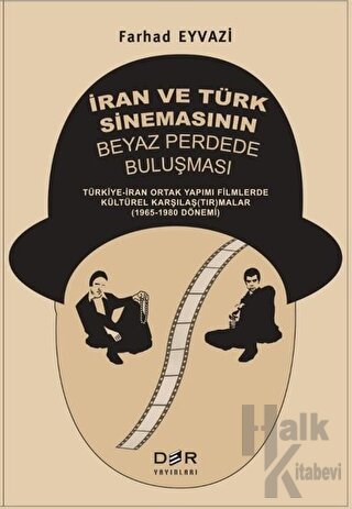 İran ve Türk Sinemasının Beyaz Perdede Buluşması - Halkkitabevi