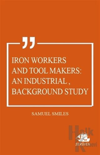 Iron Workers and Tool Makers: An Industrial Background Study