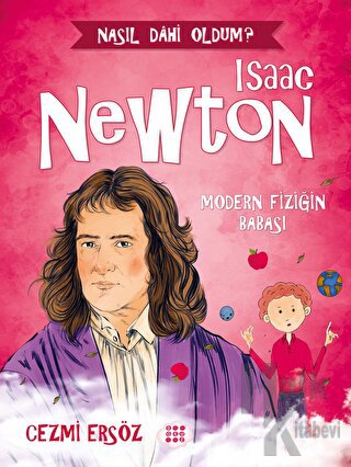 Isaac Newton - Modern Fiziğin Babası