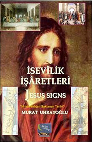 İsevilik İşaretleri ve Jesus Signs - Halkkitabevi