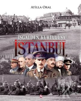 İşgalden Kurtuluşa İstanbul (Ciltli) - Halkkitabevi