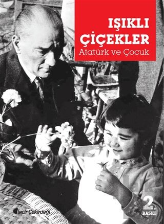 Işıklı Çiçekler - Atatürk ve Çocuk
