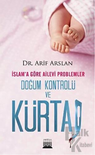 İslam’a Göre Ailevi Problemler Doğum Kontrolü ve Kürtaj