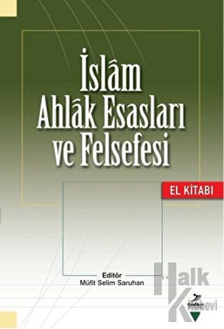 İslam Ahlak Esasları ve Felsefesi - Halkkitabevi