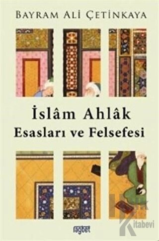 İslam Ahlak Esasları ve Felsefesi - Halkkitabevi