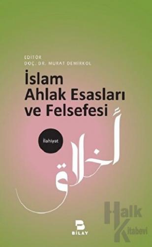İslam Ahlak Esasları ve Felsefesi