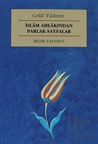 İslam Ahlakından Parlak Sayfalar - Halkkitabevi