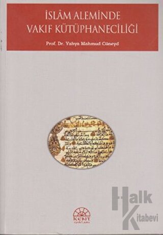 İslam Aleminde Vakıf Kütüphaneciliği - Halkkitabevi