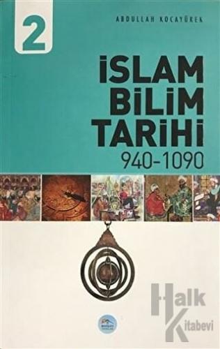 İslam Bilim Tarihi 2 940-1090 - Halkkitabevi