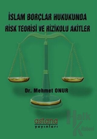 İslam Borçlar Hukukunda Risk Teorisi ve Rizikolu Akitler - Halkkitabev