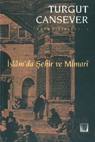 İslam’da Şehir ve Mimari Bütün Eserleri 2