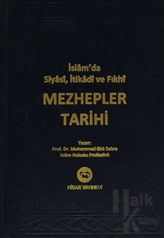 İslam’da Siyasi, İtikadi ve Fıkhi Mezhepler Tarihi (2. Hamur) (Ciltli)