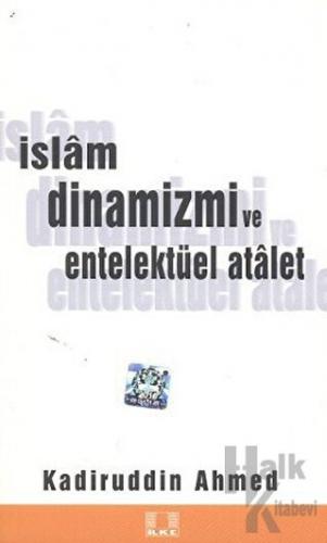 İslam Dinamizmi ve Entellektüel Atalet