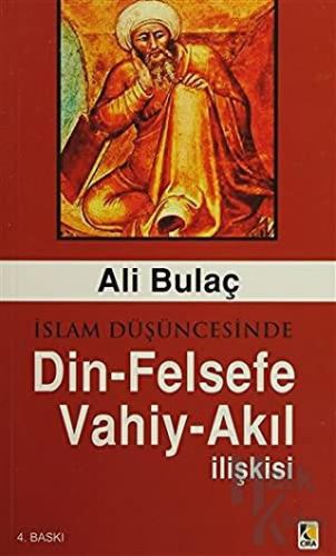 İslam Düşüncesinde Din - Felsefe - Vahiy - Akıl İlişkisi