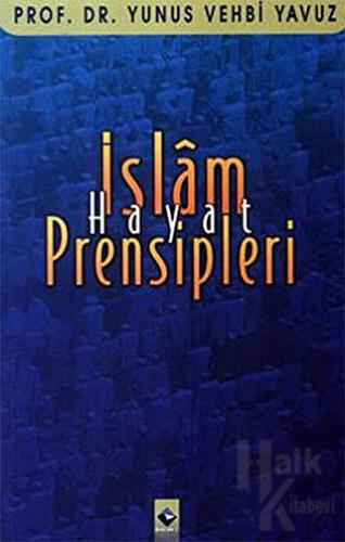 İslam Hayat Prensipleri - Halkkitabevi