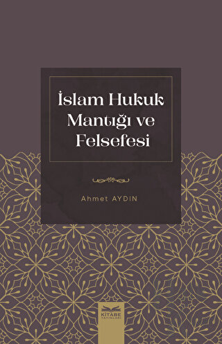 İslam Hukuk Mantığı ve Felsefesi - Halkkitabevi