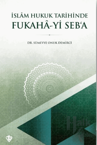İslam Hukuk Tarihinde Fukaha-yi Seb’a - Halkkitabevi