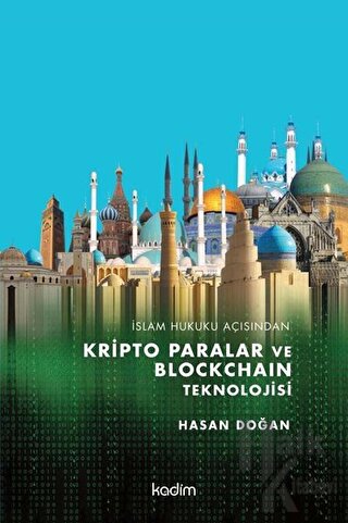 İslam Hukuku Açısından Kripto Paralar ve Blockchain Teknolojisi (Ciltli)