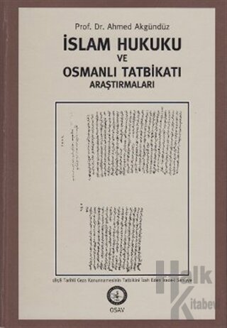İslam Hukuku Ve Osmanlı Tatbikatı Araştırmaları (Ciltli) - Halkkitabev