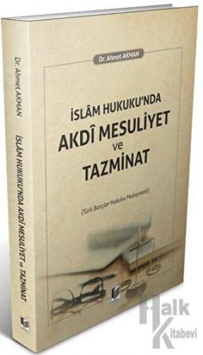 İslam Hukuku'nda Akdi Mesuliyet ve Tazminat - Halkkitabevi