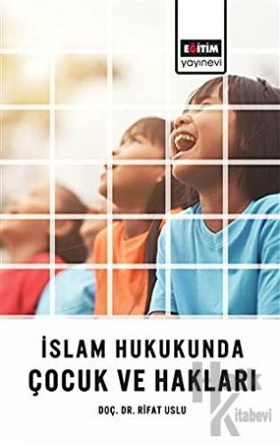 İslam Hukukunda Çocuk ve Hakları