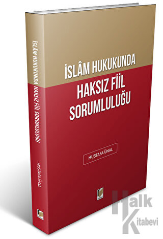İslam Hukukunda Haksız Fiil Sorumluluğu - Halkkitabevi