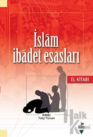 İslam İbadet Esasları (El Kitabı)